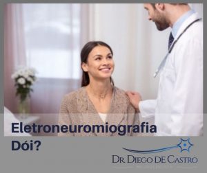 Eletroneuromiografia Dói?
